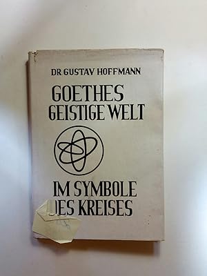 Bild des Verkufers fr Goethes geistige Welt im Symbole des Kreises. zum Verkauf von ANTIQUARIAT Franke BRUDDENBOOKS