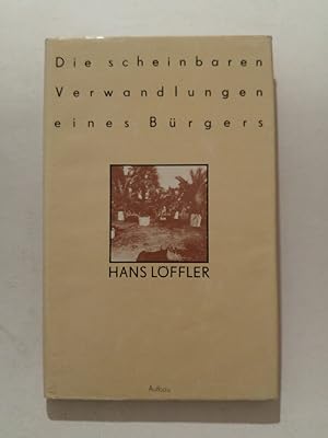 Seller image for Die scheinbaren Verwandlungen eines Bürgers, for sale by ANTIQUARIAT Franke BRUDDENBOOKS