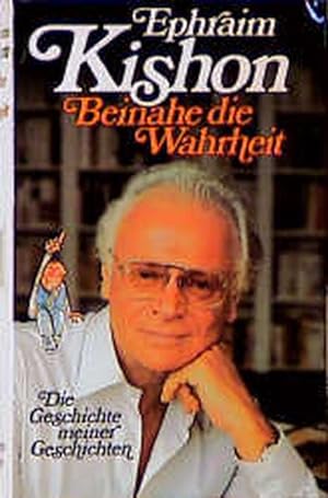 Seller image for Beinahe die Wahrheit : d. Geschichte meiner Geschichten for sale by ANTIQUARIAT Franke BRUDDENBOOKS