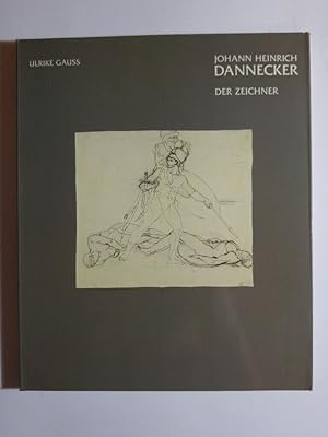 Bild des Verkufers fr Johann Heinrich Dannecker. Der Zeichner. (erscheint zur Ausstellung zum Verkauf von ANTIQUARIAT Franke BRUDDENBOOKS