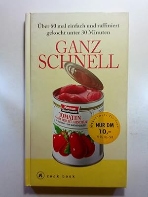 Bild des Verkufers fr Ganz schnell. a cook-book. ber 60 mal einfach und raffiniert gekocht unter 30 Minuten zum Verkauf von ANTIQUARIAT Franke BRUDDENBOOKS