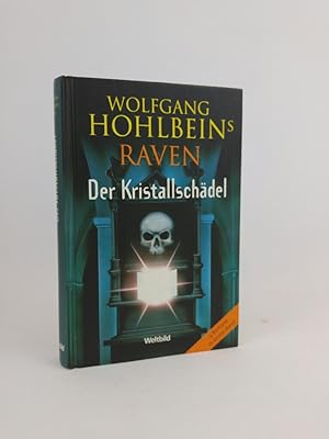 Seller image for Wolfgang Hohlbeins Raven. Der Kristallschdel - 4 Romane in einem Band for sale by ANTIQUARIAT Franke BRUDDENBOOKS