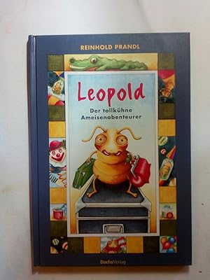 Seller image for Leopold : der tollkhne Ameisenabenteurer for sale by ANTIQUARIAT Franke BRUDDENBOOKS