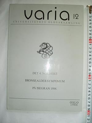 Seller image for Det 4. nordiske bronsealder-symposium paa Isegran 1984 for sale by Expatriate Bookshop of Denmark