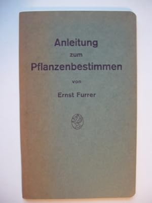 Anleitung zum Pflanzenbestimmen. Eine Sammlung von Begriffen und Fachausdrücken in Wort und Bild ...