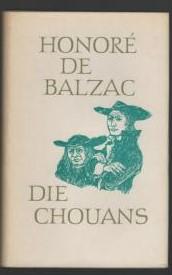 Die Chouans oder Die Bretagne im Jahre 1799. Roman. Die menschliche Komödie, Band 16.