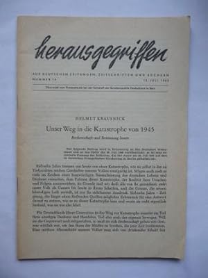 Bild des Verkufers fr Unser Weg in die Katastrophe von 1945. Rechenschaft und Besinnung heute. Herausgegriffen. Aus deutschen Zeitungen, Zeitschriften und Bchern. Nummer 14. 15. Juli 1962. zum Verkauf von Antiquariat Puderbach