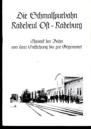 Bild des Verkufers fr Die Schmalspurbahn Radebeul Ost - Radeburg. Chronik der Bahn von ihrer Entstehung bis zur Gegenwart. zum Verkauf von Antiquariat Puderbach