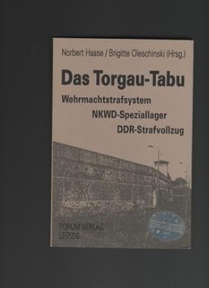 Bild des Verkufers fr Das Torgau-Tabu. Wehrmachtstrafsystem, NKWD-Speziallager, DDR-Strafvollzug. zum Verkauf von Antiquariat Puderbach