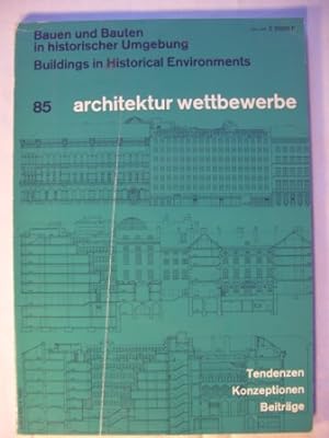 Bauen und Bauten in historischer Umgebung / Buildings in Historical Environments. Tendenzen, Konz...
