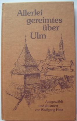 Allerlei gereimtes über Ulm. Ausgewählt und illustriert von Wolfgang Hinz.