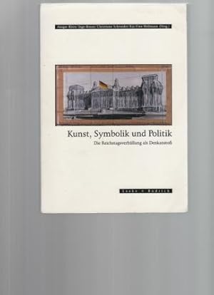 Bild des Verkufers fr Kunst, Symbolik und Politik. Die Reichstagsverhllung als Denkansto. zum Verkauf von Antiquariat Puderbach