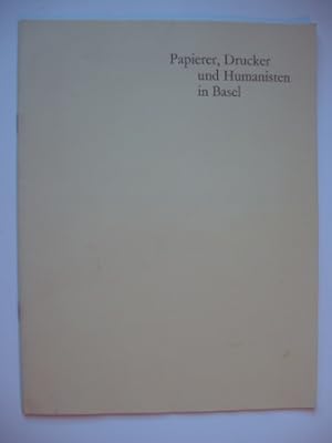 Papierer, Drucker und Humanisten in Basel.