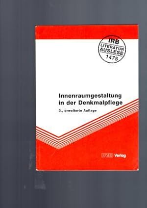 Innenraumgestaltung in der Denkmalpflege. IRB-Literaturauslese, Nr. 1475.