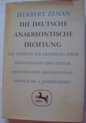 Die deutsche anakreontische Dichtung. Ein Versuch zur Erfassung ihrer ästhetischen und literaturh...