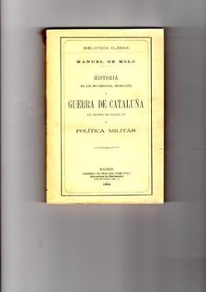 Seller image for Historia de los movimentos separacin. Guerra de catalua ein tiemp de Felipe IV. Poltica militar. Biblioteca Clsica. Tomo LXV. for sale by Antiquariat Puderbach