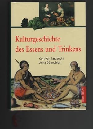Bild des Verkufers fr Kulturgeschichte des Essens und Trinkens. zum Verkauf von Antiquariat Puderbach