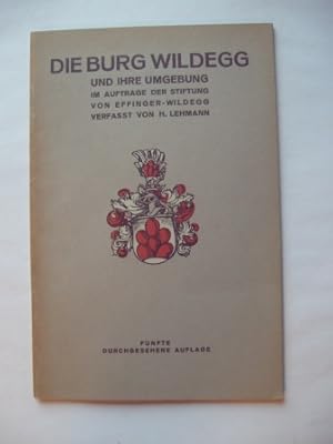 Bild des Verkufers fr Die Burg Wildegg und ihre Umgebung. Im Auftrage der Stiftung von Effinger-Wildegg verfasst. zum Verkauf von Antiquariat Puderbach