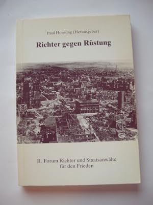 Imagen del vendedor de Richter gegen Rstung. II. Forum Richter und Staatsanwlte fr den Frieden, Kassel, 15./16.11.1985 a la venta por Antiquariat Puderbach