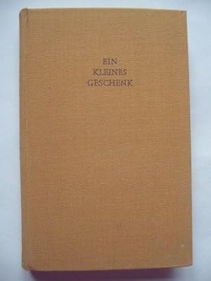 Seller image for Ein kleines Geschenk. Geschichten, Idyllen und Tagebuchbltter for sale by Antiquariat Puderbach