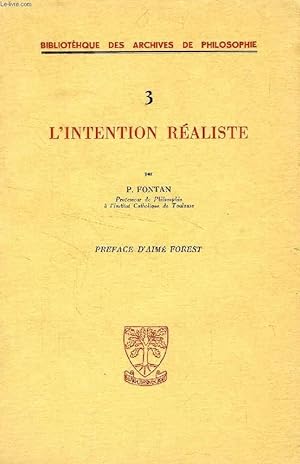 L'INTENTION REALISTE (Bibliothèque des Archives de Philosophie, 3)