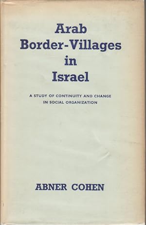 Bild des Verkufers fr Arab Border-Villages in Israel. A Study of Continuity and Change in Social Organization. zum Verkauf von Asia Bookroom ANZAAB/ILAB