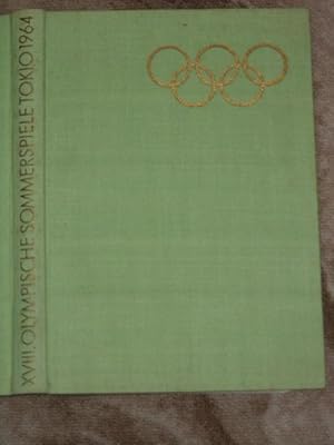 XVIII. Olympische Sommerspiele, Tokio, 1964 Hrsg. von der Gesellschaft zur Verbreitung des Olympi...