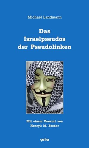 Bild des Verkufers fr Das Israelpseudos der Pseudolinken : Mit einem Vorwort von Henryk M. Broder zum Verkauf von AHA-BUCH GmbH