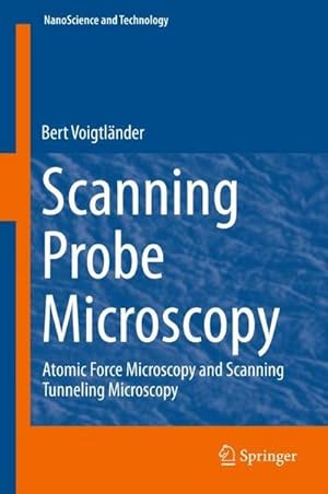 Bild des Verkufers fr Scanning Probe Microscopy : Atomic Force Microscopy and Scanning Tunneling Microscopy zum Verkauf von AHA-BUCH GmbH