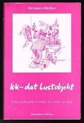 Bild des Verkufers fr Ick, dat Lustobjekt (Echt vigeliensche Vertellen for Ld vun ht). - zum Verkauf von Libresso Antiquariat, Jens Hagedorn