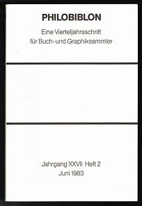 Philobiblon. Eine Vierteljahrsschrift für Buch- und Graphik-Sammler: Jahrgang XXVII, Heft 2; Juni...