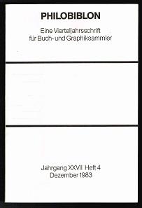 Seller image for Philobiblon. Eine Vierteljahrsschrift fr Buch- und Graphik-Sammler: Jahrgang XXVII, Heft 4; Dezember 1983. - for sale by Libresso Antiquariat, Jens Hagedorn