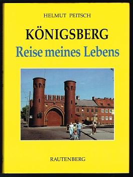 Königsberg: Reise meines Lebens. -