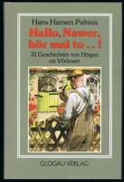Bild des Verkufers fr Hallo, Nawer, hr mal to.! : 31 Geschichten ton Hgen un Vrlesen. - zum Verkauf von Libresso Antiquariat, Jens Hagedorn