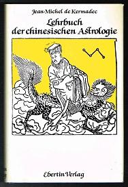 Lehrbuch der chinesischen Astrologie. -