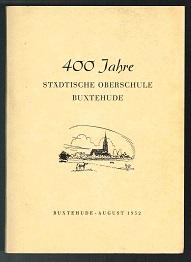 Imagen del vendedor de 400-Jahr-Feier der Stdtischen Oberschule Buxtehude: Festschrift. - a la venta por Libresso Antiquariat, Jens Hagedorn