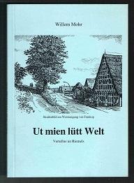 Immagine del venditore per Ut mien ltt Welt, achtern Elvdiek in Olland: Geschichten und Riemels to`n Hgen un Nodinken, opschreben von Willem Mohr. - venduto da Libresso Antiquariat, Jens Hagedorn