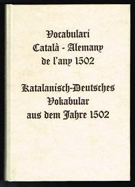 Vocabulari Català-Alemany de l`any 1502 | Katalanisch-deutsches Vokabular aus dem Jahre 1502. -