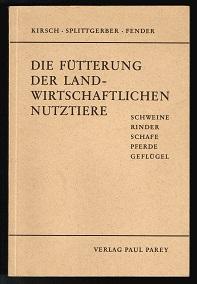 Seller image for Die Ftterung der landwirtschaftlichen Nutztiere: Schweine, Rinder, Schafe, Pferde, Geflgel. - for sale by Libresso Antiquariat, Jens Hagedorn