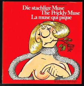 Die stachlige Muse: The Prickly Muse. La muse qui pique. -