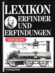 Lexikon Erfinder und Erfindungen: Eisenbahn. -