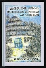 Imagen del vendedor de Worpsweder Mrchen: Geschichten (und Erzhlungen) aus meiner Htte. - a la venta por Libresso Antiquariat, Jens Hagedorn