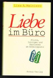 Liebe im Büro: Flirts, Intrigen und Karrieren am Arbeitsplatz. -