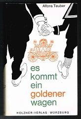 Es kommt ein goldener Wagen: Ein heiterer Roman um Vater und Sohn. -