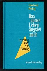 Das ganze Leben ängstet mich: Erzählung über eine Rettung. -