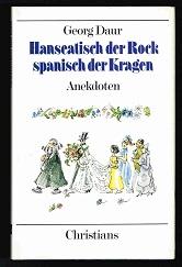 Seller image for Hanseatisch der Rock, spanisch der Kragen (Anekdoten). - for sale by Libresso Antiquariat, Jens Hagedorn