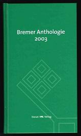 Bild des Verkufers fr Bremer Anthologie 2003. - zum Verkauf von Libresso Antiquariat, Jens Hagedorn