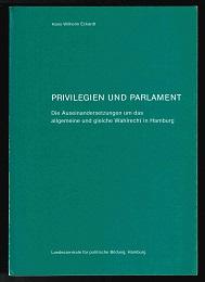 Privilegien und Parlament: Die Auseinandersetzungen um das allgemeine und gleiche Wahlrecht in Ha...