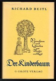 Der Kinderbaum: Brauchtum und Glauben um Mutter und Kind. -