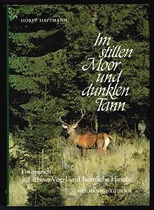 Im stillen Moor und dunklen Tann: Fotopirsch auf scheue Vögel und heimliche Hirsche. -